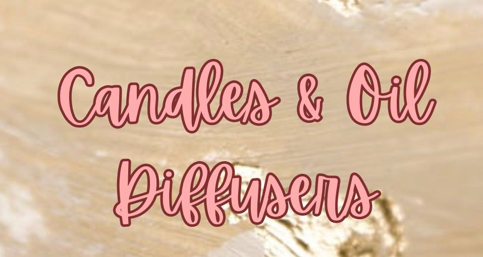 CANDLES AND OIL DIFFUSERS
