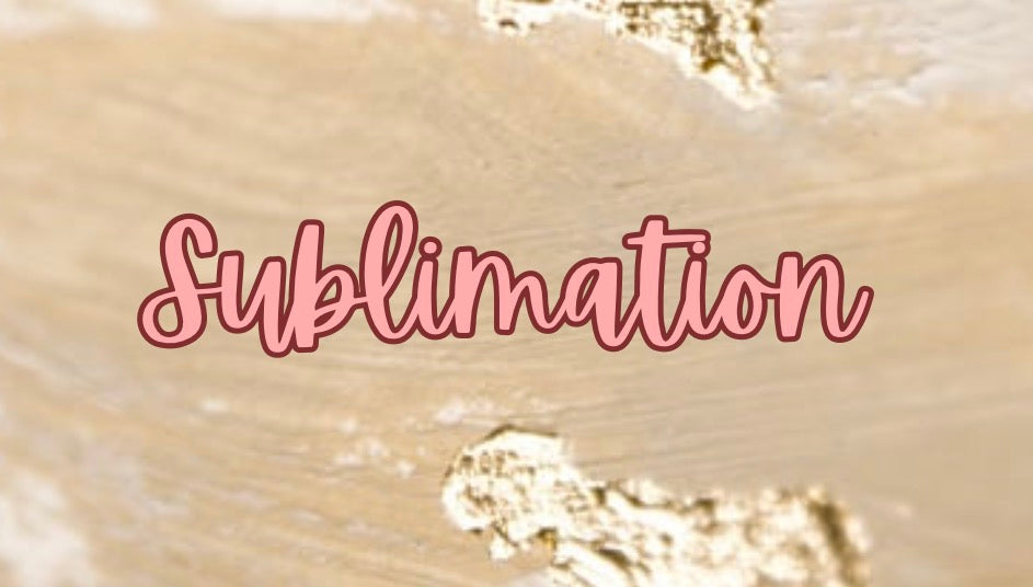 SUBLIMATION